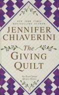 The Giving Quilt di Jennifer Chiaverini edito da Thorndike Press