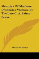 Memoirs Of Madame Desbordes Valmore By The Late C. A. Sainte Beuve edito da Kessinger Publishing