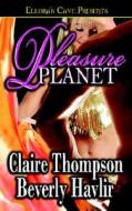 Pleasure Planet di Claire Thompson, Beverly Havlir edito da Ellora's Cave Publishing Inc