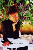 Tears From My Heart di Alicia Young edito da Publishamerica
