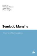 Semiotic Margins: Meaning in Multimodalities edito da BLOOMSBURY 3PL
