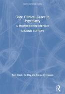 Core Clinical Cases in Psychiatry di Arri Coomarasamy, Tom Clark, Emma C. Fergusson, Ed Day edito da Taylor & Francis Ltd