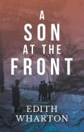 A Son at the Front di Edith Wharton edito da Cullen Press