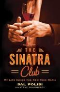 Sinatra Club di Sal Polisi edito da Simon & Schuster