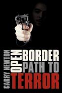 Open Border, Path to Terror di Garry Newton edito da AuthorHouse