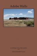 Adobe Walls: An Anthology of New Mexico Poetry di Kenneth P. Gurney edito da Createspace
