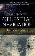 Celestial Navigation for Yachtsmen di Mary Blewitt edito da Bloomsbury Publishing PLC
