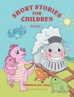 SHORT STORIES FOR CHILDREN BOOK 1 di Veronica M. E. Zuill edito da Xlibris