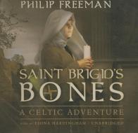 Saint Brigid's Bones: A Celtic Adventure di Philip Freeman edito da Blackstone Audiobooks