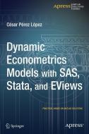 Dynamic Econometrics Models with SAS, Stata, and Eviews di Cesar Lopez edito da SPRINGER NATURE