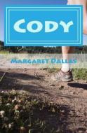 Cody: From Loser to Hero! di Margaret E. Dallas edito da Createspace