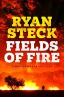Fields of Fire di Ryan Steck edito da TYNDALE HOUSE PUBL