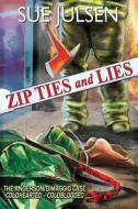 Zip Ties and Lies: The Anderson/Dimaggio Case: Coldhearted - Coldblooded di Sue Julsen edito da Createspace Independent Publishing Platform
