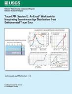 Tracerlpm (Version 1): An Excel Workbook for Interpreting Groundwater Age Distributions from Environmental Tracer Data di Bryant C. Jurgens, J. K. Bohike, Sandra M. Eberts edito da Createspace