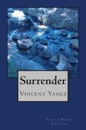 Surrender di Vincent Yanez edito da Createspace