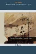 Essays in Experimental Logic di John Dewey edito da Createspace