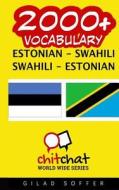 2000+ Estonian - Swahili Swahili - Estonian Vocabulary di Gilad Soffer edito da Createspace