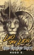 Leo the Lion, the Circus Ratt di Hugo E edito da Createspace