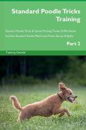 Standard Poodle Tricks Training Standard Poodle Tricks & Games Training Tracker & Workbook.  Includes di Training Central edito da Global Training