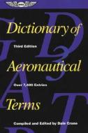 Dictionary Of Aeronautical Terms di Dale Crane edito da Aviation Supplies & Academics Inc