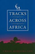 Tracks Across Africa: Another Ten Years di Craig Boddington edito da SAFARI PRESS INC