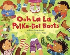 Ooh La La Polka-Dot Boots di Ellen Olson-Brown edito da Tricycle Press