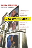 Newsbreaker di Larry Garrison edito da Nelson Current