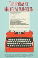 The Heyday of Malcolm Margolin: The Damn Good Times of a Fiercely Independent Publisher di Kim Bancroft edito da HEYDAY BOOKS
