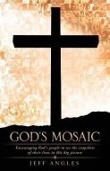 God's Mosaic di Jeff Angles edito da XULON PR