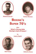 Boxing's Super 70's di Larry Carli edito da Robertson Publishing