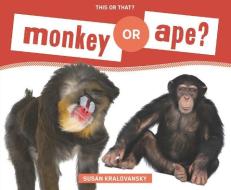 Monkey or Ape? di Susan Kralovansky edito da ABDO PUB CO