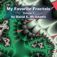 My Favorite Fractals di David E McAdams edito da Life is a Story Problem LLC