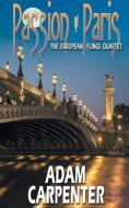 Passion in Paris: The European Flings Quartet #1 di Adam Carpenter edito da MLR PR