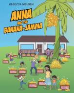 Anna and the Banana-Jamma di Rebecca Nielsen edito da Page Publishing, Inc