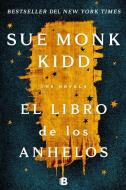 El Libro de Los Anhelos / The Book of Longings di Sue Monk Kidd edito da EDICIONES B