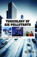 Toxicology of Air Pollutants di Fatima Ghazala Yaqub edito da Delve Publishing