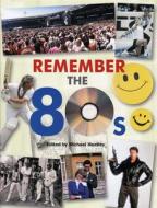 Remember the 80s di Michael Heatley edito da G2 Entertainment Ltd