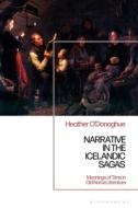 Narrative In The Icelandic Sagas di Heather O'Donoghue edito da I.b. Tauris & Co. Ltd.