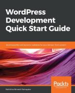 WordPress Development Quick Start Guide di Rakhitha Nimesh Ratnayake edito da Packt Publishing