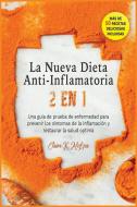 Libro de cocina de dieta antiinflamatoria di Dorothy Plumb edito da Sir Nick International LTD
