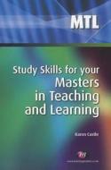 Study Skills for your Masters in Teaching and Learning di Karen Castle edito da Learning Matters