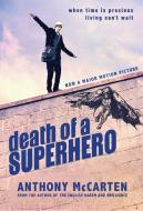 Death of a Superhero di Anthony McCarten edito da Alma Books Ltd