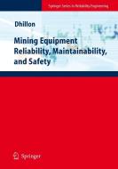 Mining Equipment Reliability, Maintainability, and Safety di Balbir S. Dhillon edito da Springer