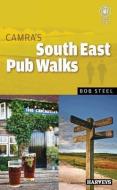 CAMRA's South East Pub Walks di Bob Steel edito da CAMRA Books
