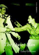 The Quiet Man di Luke Gibbons edito da CORK UNIV PR