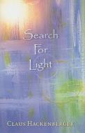 Search for Light di Claus Hackenberger edito da Book Publishers Network