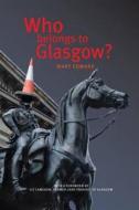 Who Belongs To Glasgow? di Mary Edward edito da Luath Press Ltd