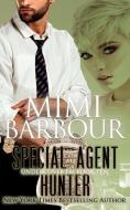Special Agent Hunter di Mimi Barbour edito da LIGHTNING SOURCE INC