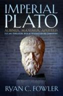 Imperial Plato: Albinus, Maximus, Apuleisus di Ryan C. Fowler edito da Parmenides Publishing