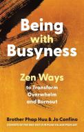 Beyond Busyness and Burnout di Phap Huu, Jo Confino edito da Parallax Press